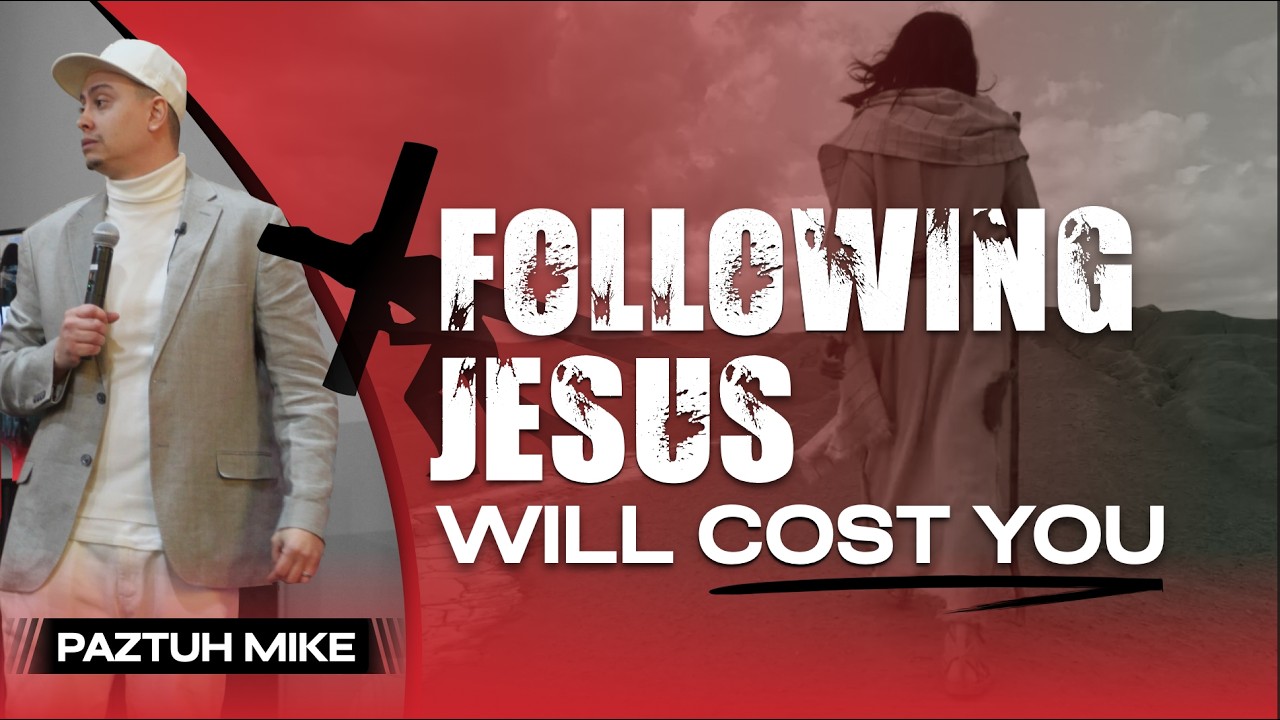 Following Jesus Will Cost You | Paztuh Mike