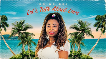 Let’s Talk About Love by Dr UD Obi - (Official Music Video)