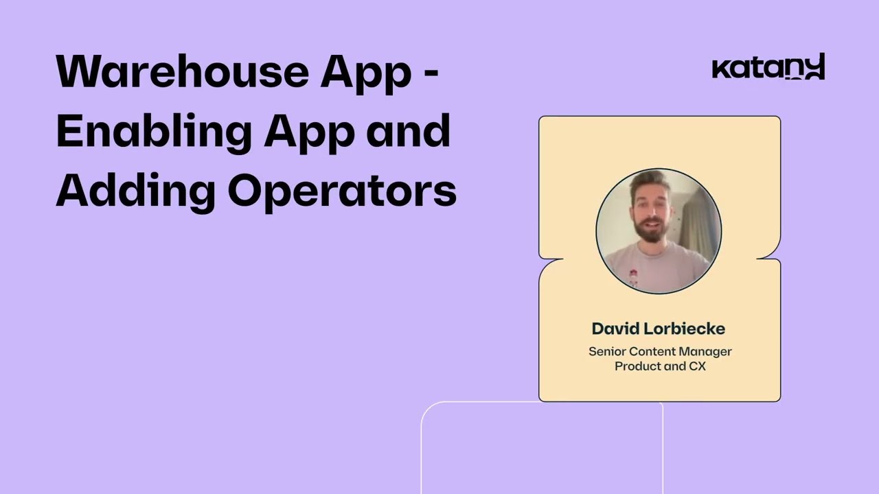 Katana's Warehouse App - Enabling App and Adding Operators
