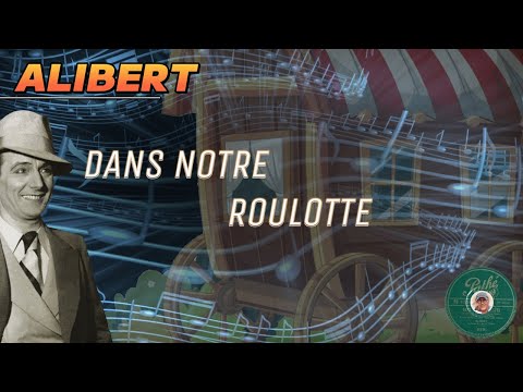 Alibert - Dans notre roulotte (1945)