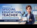 Special Education Teacher Interview Questions & Answers