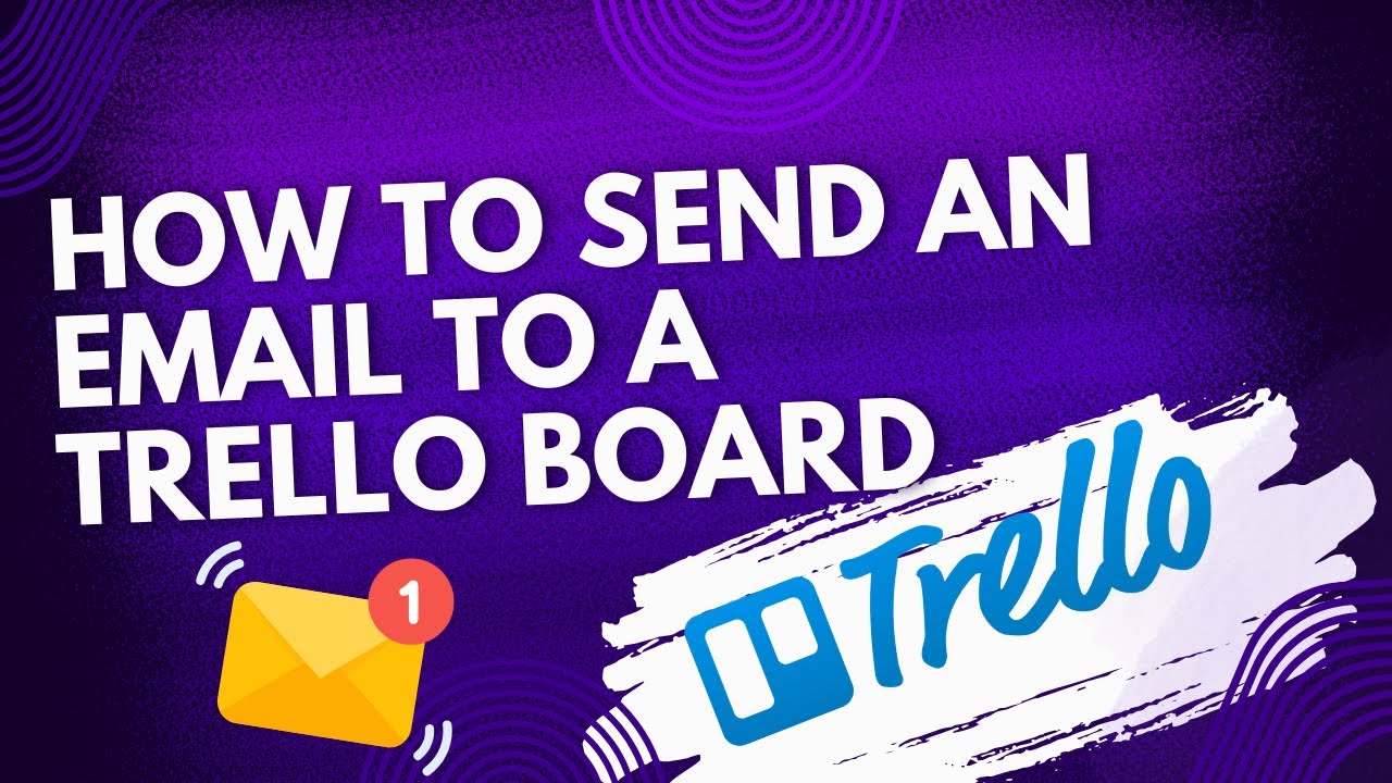 How to send an email to a Trello board - Step By Step Tutorial - Easy!