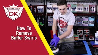 How To Remove Buffer Swirls
