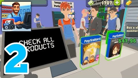 Gaming Store Simulator 3d Gameplay Walkthrough part 2 (Android, IOS)