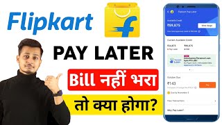 What Will Happen If Flipkart Pay Later Bill Is Not Paid