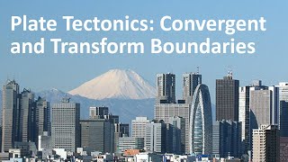 Plate Tectonics 3: Convergent & Transform Boundaries | Physical Geography
