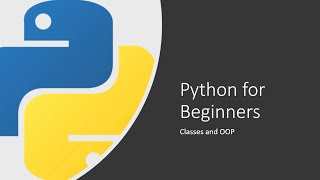 Python for Beginners - Classes and OOP