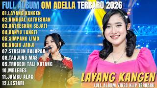 OM ADELLA FULL ALBUM CAMPURSARI POPULER || LAYANG KANGEN - NINGGAL KATRESNAN - KATRESNAN SEJATI