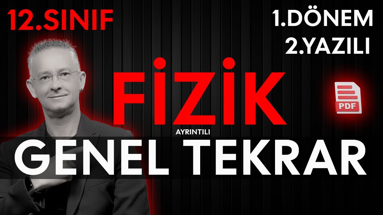 12.SINIF FİZİK 1.DÖNEM 2.YAZILI GENEL TEKRAR ÇALIŞMASI | 1.DÖNEM 2.YAZILI ÇALIŞMASI