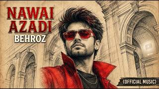 Nawai Azadi - Behroz ( Music)