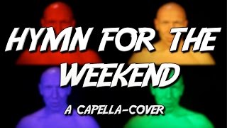 Coldplay - Hymn for the weekend | Colorful Acapella Cover | The MusicMan