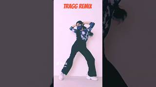 Tragg Remix Dance