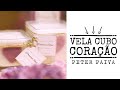 Vela Cubo Coração - Peter Paiva