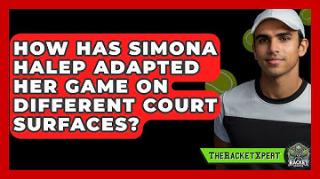 How Has Simona Halep Adapted Her Game On Different Court Surfaces? - The Racket Xpert