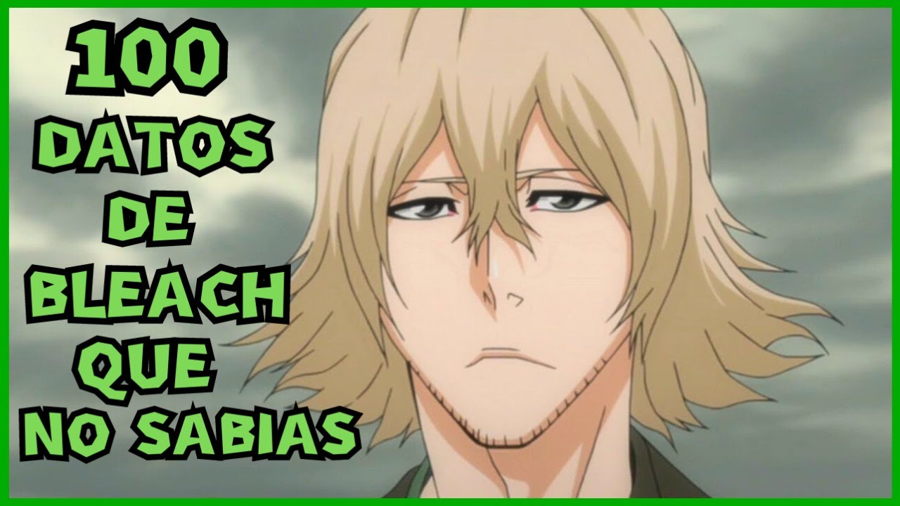 100 CURIOSIDADES DE BLEACH QUE NECESITAS SABER