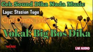 Stasiun Tugu(Dimas Tedjo)|Voc.Bos Dika/Dika Nada Cek sound|Lnj audio Latihan|mantap