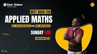 sunday live part 1 | best book for applied maths | gaur classes