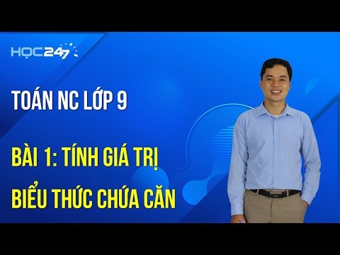Video Toán NC lớp 9 Bài 1: Tính giá trị biểu thức chứa căn - youtube
