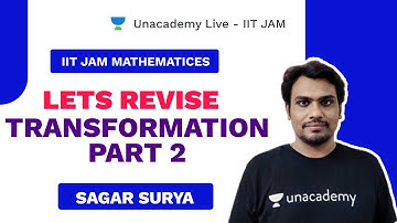 Lets Revise  - Transformation | Part 2 | IIT JAM 2021 | Sagar Surya | Unacademy Live