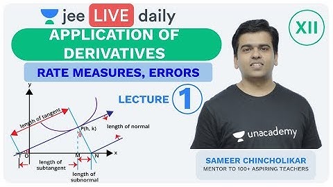 JEE Mains: Application of Derivatives - Lecture 1| Unacademy JEE | IIT JEE Mathematics | Sameer Sir