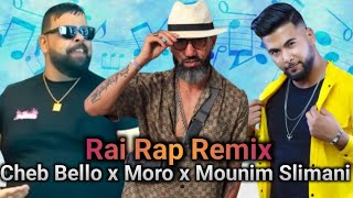 Cheb Bello x Moro x Mounim Slimani - Riwayti l Rai Rap Remix 2025