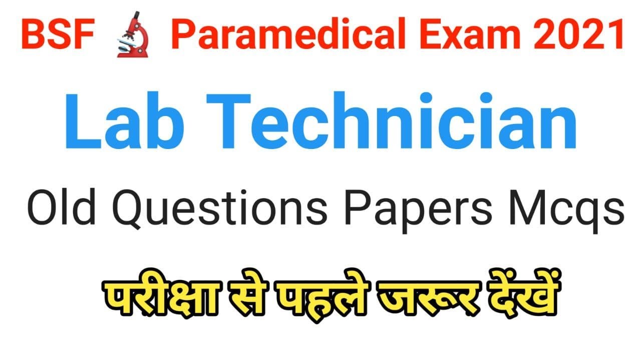 BSF LAB TECHNICIAN EXAM OLD QUESTION PAPER MCQS