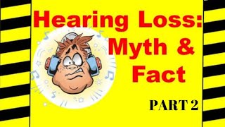 MYTHS AND MISCONCEPTIONS OF DEAFNESS PART 2