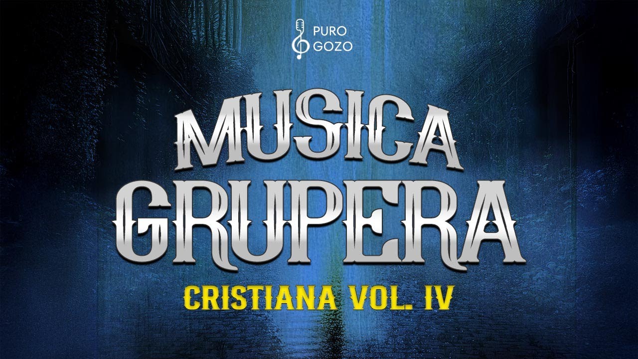 🎶 Música Grupera Cristiana | Baladas Cristianas para el Alma | ¡GOZO DE ARRIBA! 🙌🔥