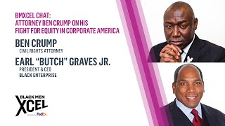 BMXCEL Chat: Attorney Ben Crump on His Fight for Equity in Corporate America #BMXCEL