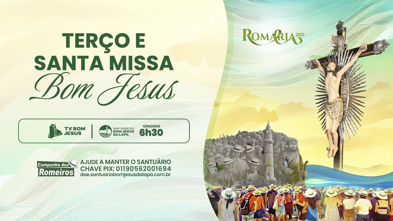 Terço do Bom Jesus e Santa Missa direto do Santuário do Bom Jesus da Lapa - 11/06/2025 – 06h30