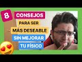 8 Consejos Para Ser Una Mujer Más Deseable (Sin Mejorar Tu Físico)