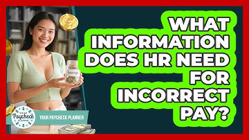 What Information Does HR Need For Incorrect Pay?