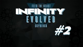 FTB Infinity Evolved Skyblock Ep.2