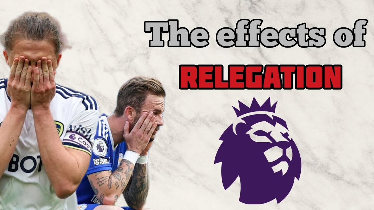 What Are The Effects Of Relegation On A Football Club?