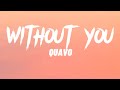 Quavo - Without You (Lyrics)