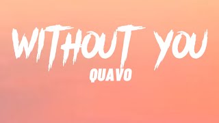 Quavo - Without You (Lyrics)