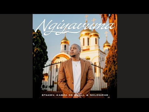 Stakev, Kabza De Small & Nhlonipho - Ngiyavuma (Official Audio)