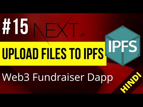 Web3.0 Upload Files to IPFS using Frontend (Hindi) #14 Fundraiser Dapp #polygon
