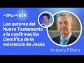 AUTORES DEL NUEVO TESTAMENTO Y LA CONFIRMACIÓN CIENTÍFICA DE LA EXISTENCIA DE JESÚS. ANTONIO PIÑERO