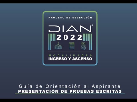 GUIA DE ORIENTACION AL ASPIRANTE- Presentación de pruebas escritas Dian ...