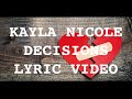 Kayla Nicole - Decisions (Lyric Video)