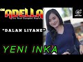YENI INKA - DALAN LIYANE  - OM ADELLA Live Tambakboyo Tuban 2020