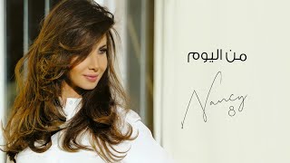 من اليوم - نانسي عجرم | Men El Yawm - Nancy Ajram