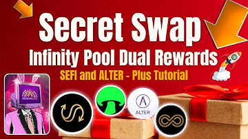 Secret Swap LP Tutorial - Infinity Pool Dual Rewards - SEFI and ALTER