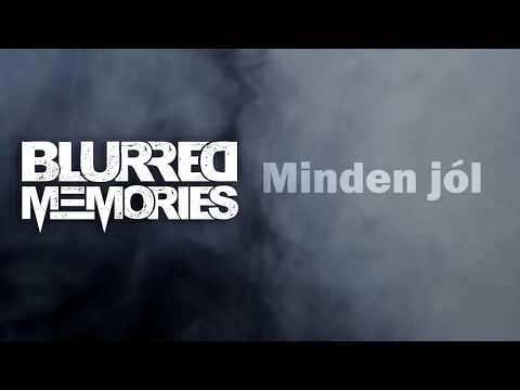 Blurred Memories - Így van minden jól