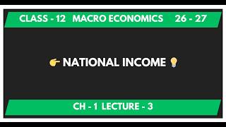 Stock and Flow Concept + Domestic Income & National Income 🔥 Class 12 Macro Economics Lecture 3