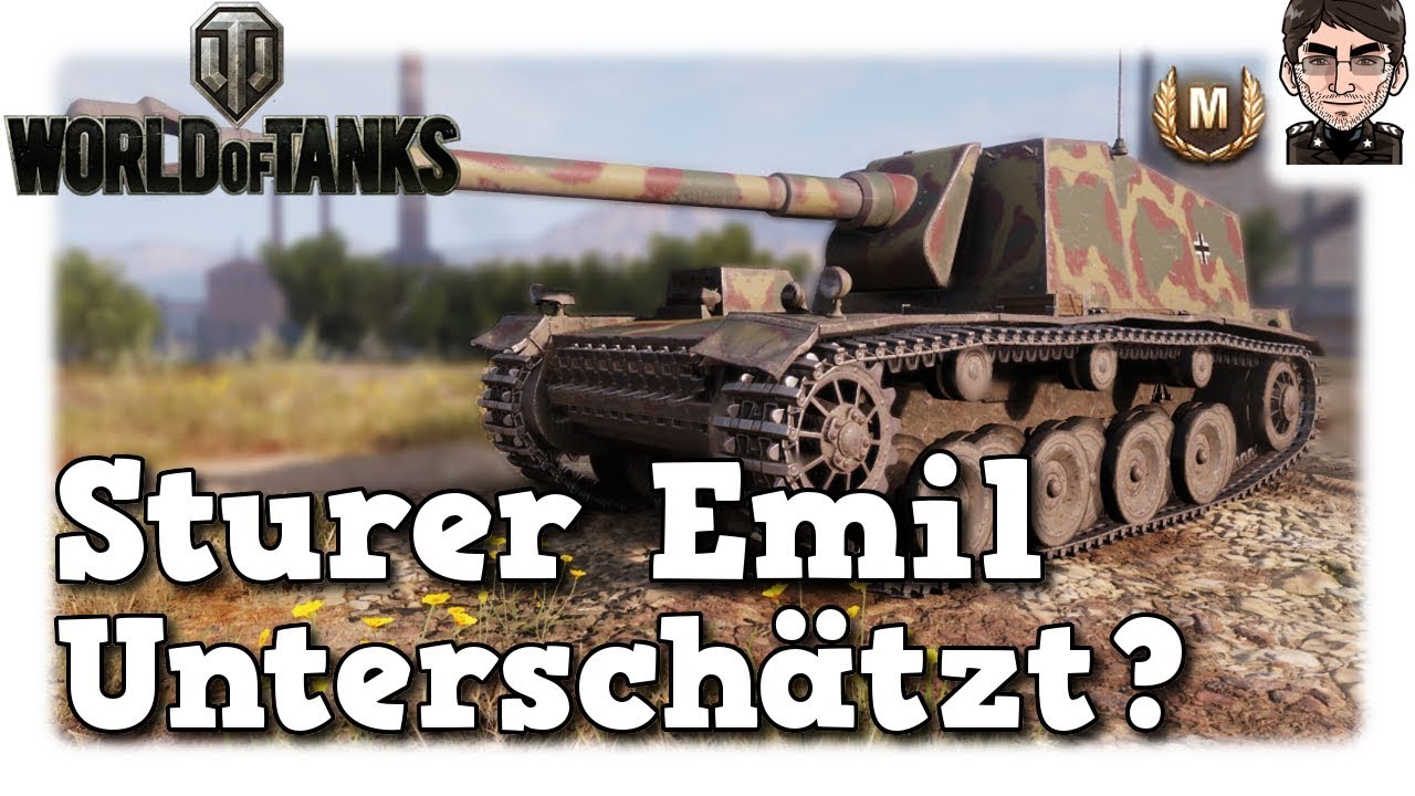 lets play a little game World of Tanks - Sturer Emil, unterschätzt?
