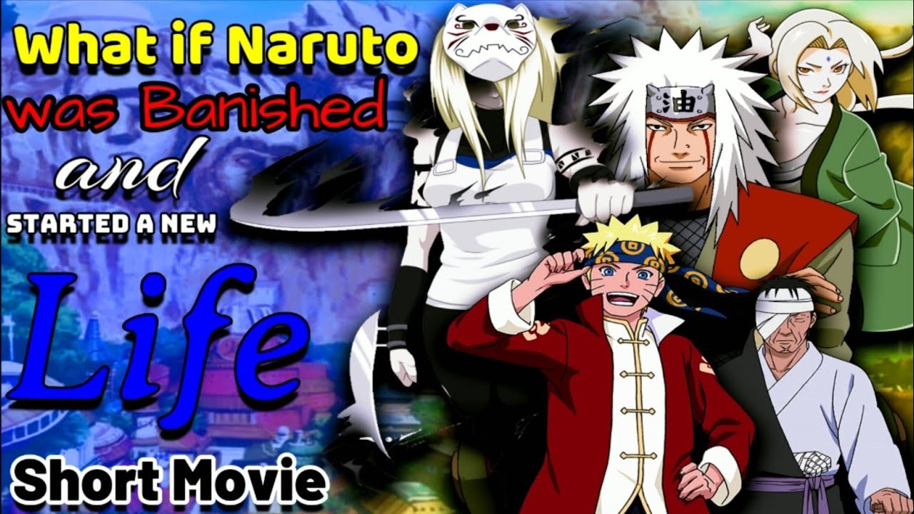 What if Naruto was banished and started a new life Short Movie