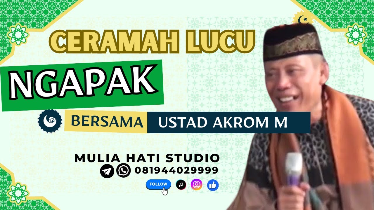 CERAMAH LUCU USTAD AKROM MUCHTAR