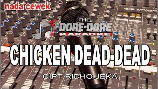 Karaoke dangdut Chiken dead-dead - cipt ridho jeka